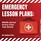 Emergency Lesson Plans: Middle School Drama Class Task Sheets by Lindsay Price Play Script