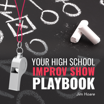 Your High School Improv Show Playbook